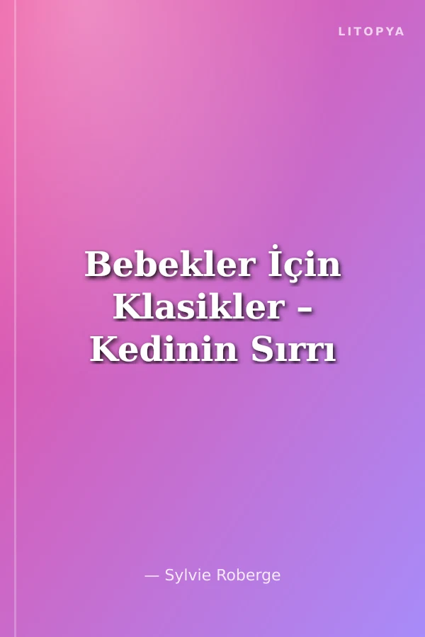 Bebekler İçin Klasikler – Kedinin Sırrı