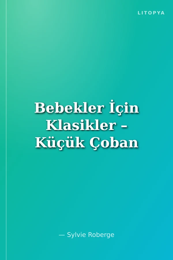 Bebekler İçin Klasikler – Küçük Çoban