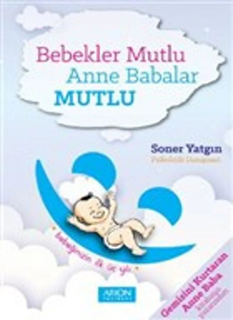 Bebekler Mutlu Anne Babalar Mutlu Bebeğinizin İlk Üç Yılı