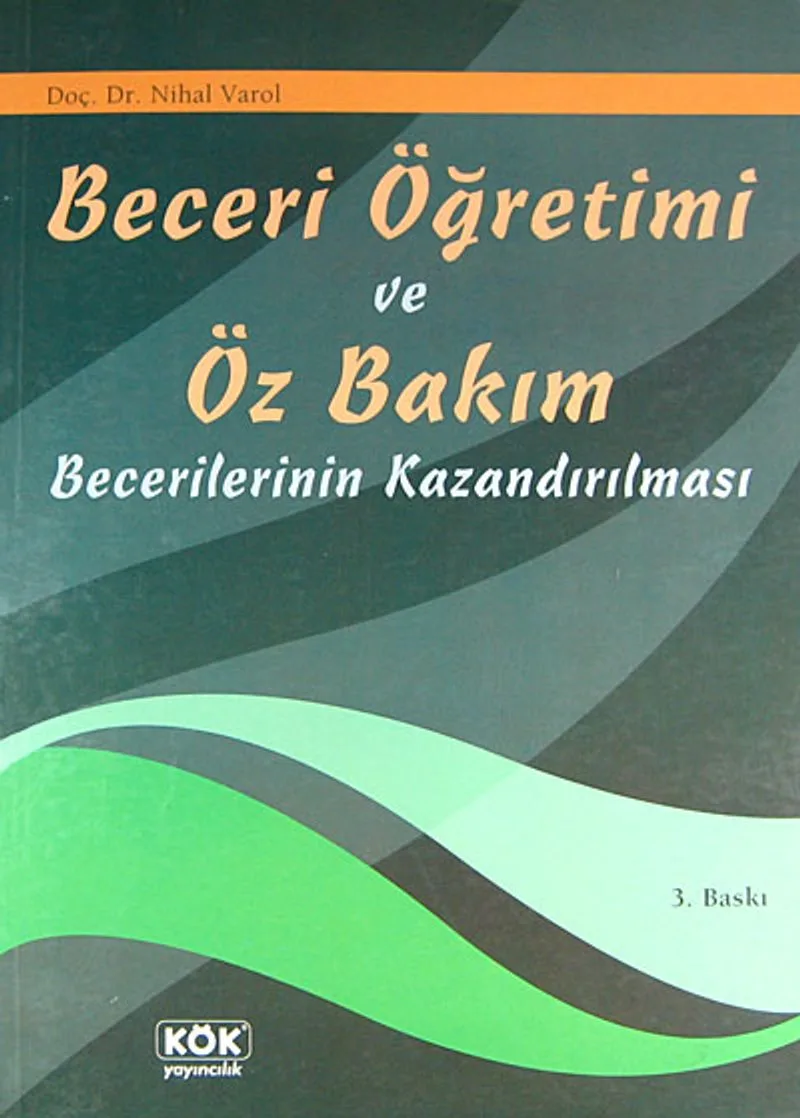 Beceri Öğretimi ve Öz Bakım Becerilerinin Kazandırılması