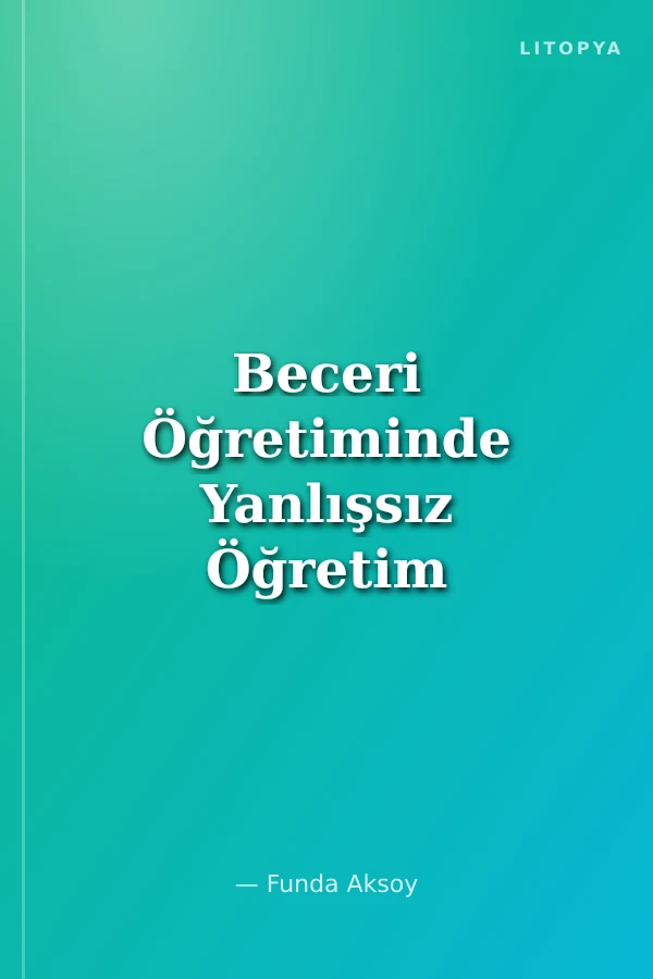 Beceri Öğretiminde Yanlışsız Öğretim Yöntemleri