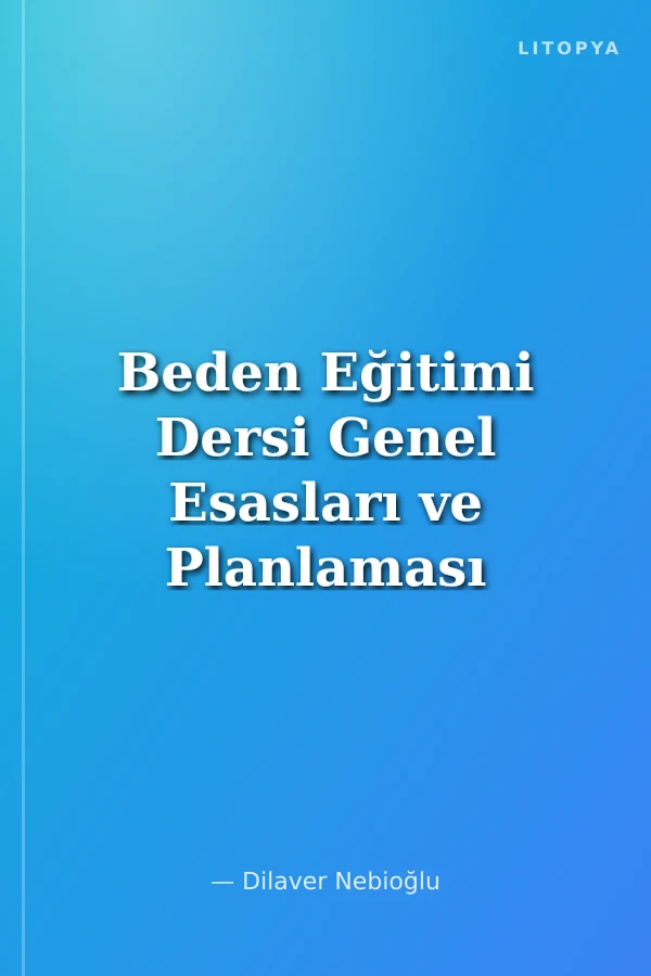 Beden Eğitimi Dersi Genel Esasları ve Planlaması Denetimi Beden Eğitimi