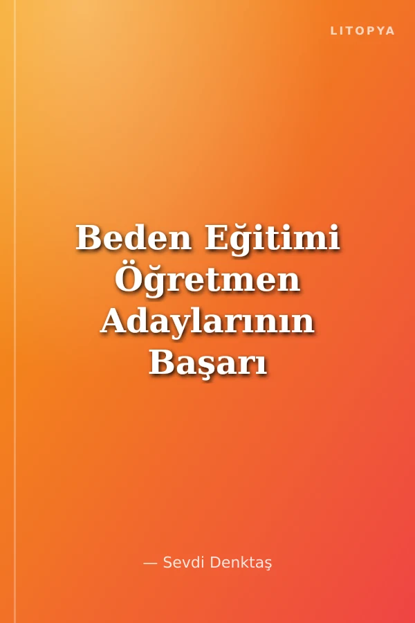 Beden Eğitimi Öğretmen Adaylarının Başarı Hedef Yönelimlerinin Güdülenme ve Öğrenme Stratejilerini Belirlemedeki Rolü