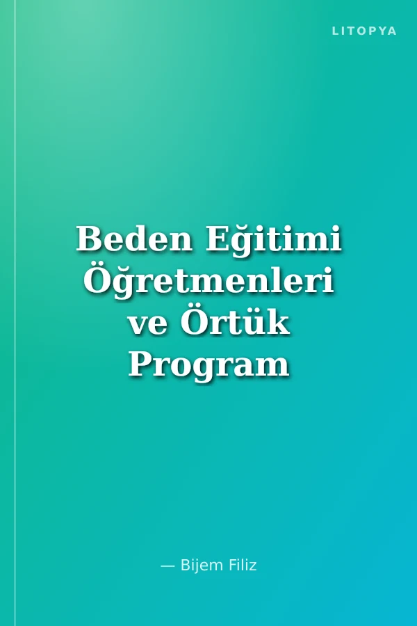 Beden Eğitimi Öğretmenleri ve Örtük Program