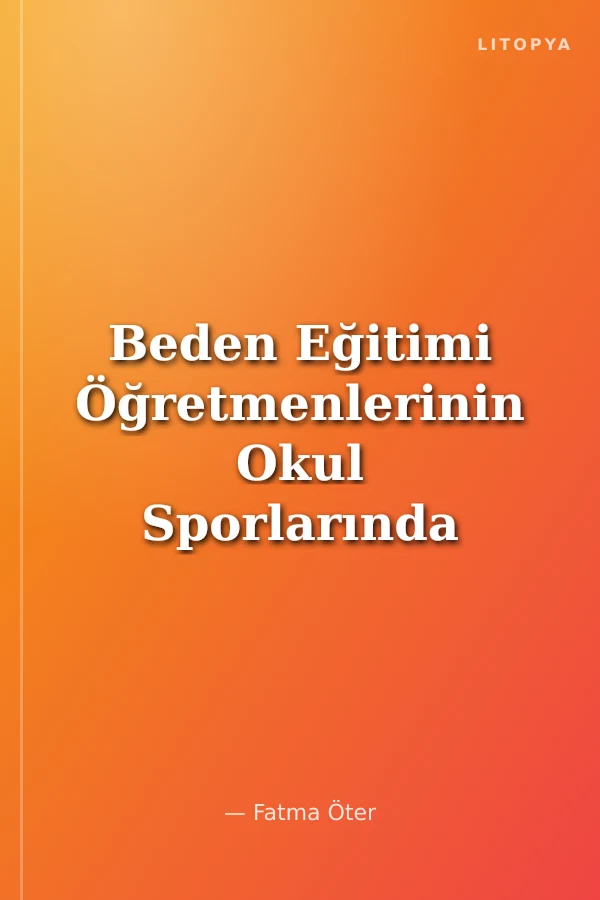 Beden Eğitimi Öğretmenlerinin Okul Sporlarında Karşılaştıkları
