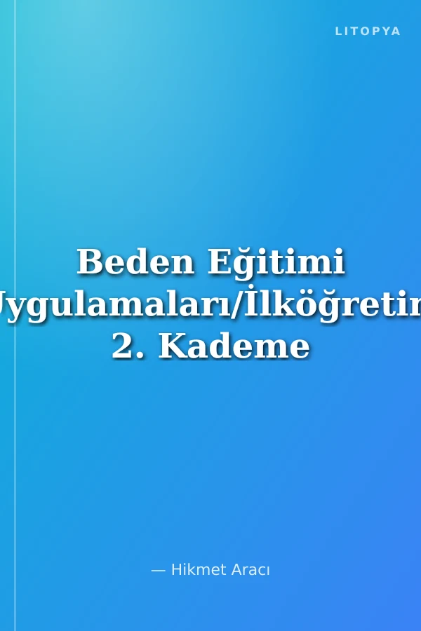 Beden Eğitimi Uygulamaları/İlköğretim 2. Kademe