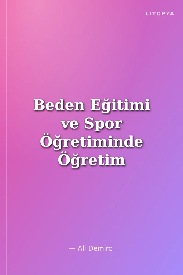 Beden Eğitimi ve Spor Öğretiminde Öğretim Teknolojileri ve Materyal Tasarımı