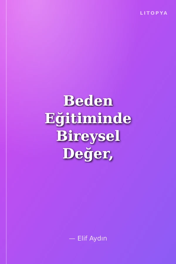 Beden Eğitiminde Bireysel Değer, Mesleki Yeterlilik ve Motivasyon