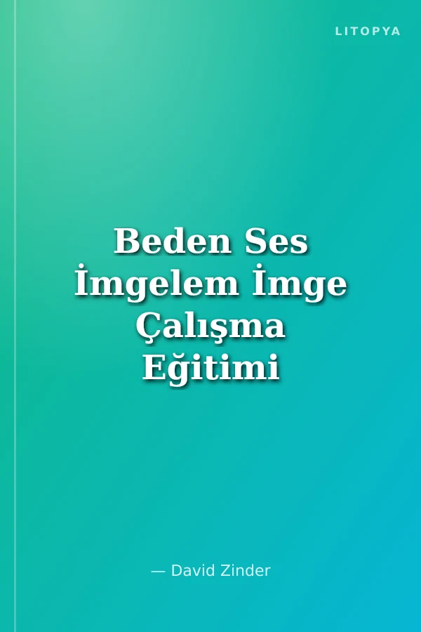 Beden Ses İmgelem İmge Çalışma Eğitimi ve Cheklov Tekniği