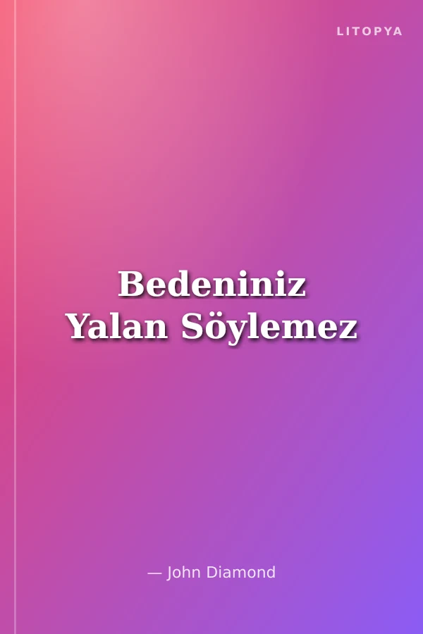 Bedeniniz Yalan Söylemez