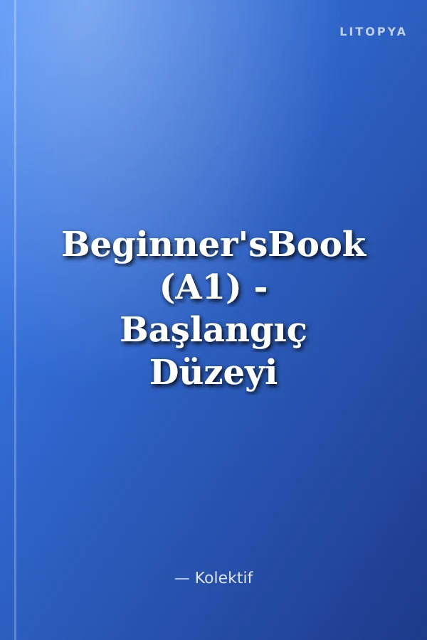 Beginner'sBook (A1) - Başlangıç Düzeyi İngilizce