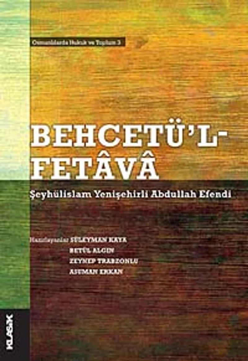 Behcetü'l Fetava-Şeyhülislam Yenişehirli Abdullah Efendi Osmanlılarda Hukuk ve Toplum 3