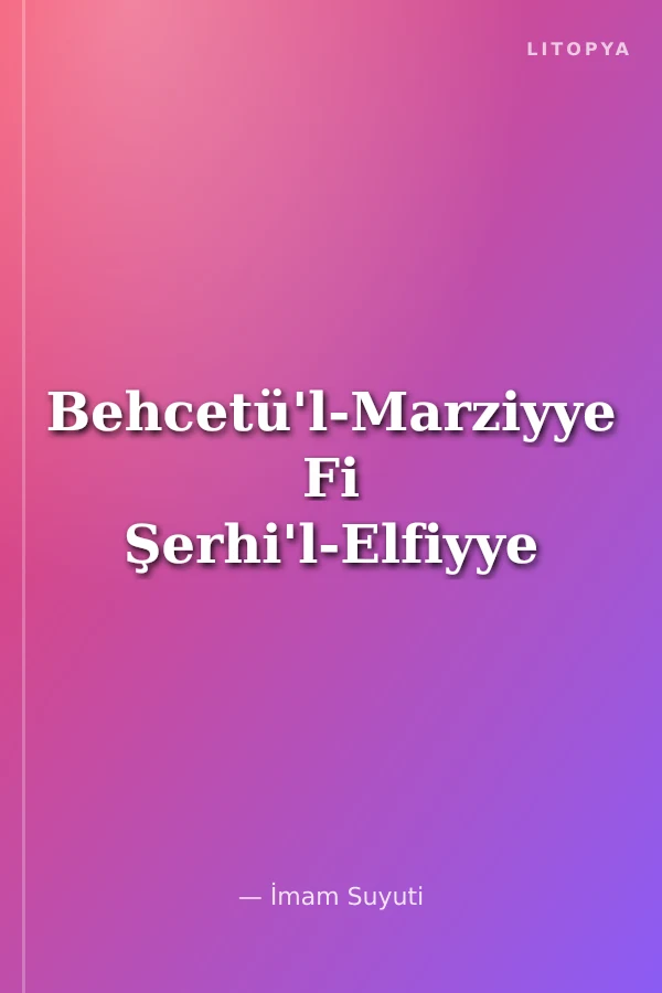 Behcetü'l-Marziyye Fi Şerhi'l-Elfiyye