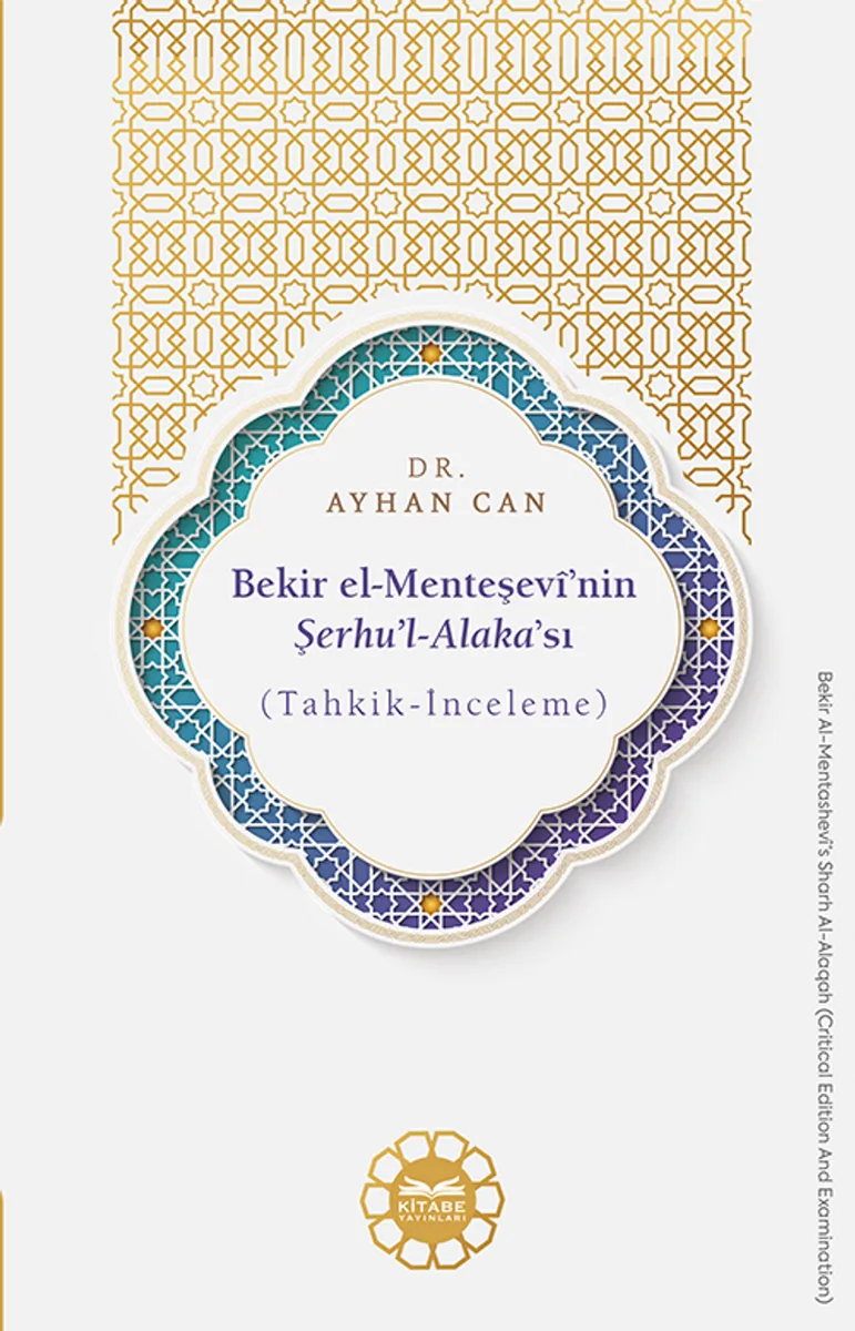 Bekir el-Menteşev&icirc;'nin Şerhu'l-Alaka'sı (Tahkik-İnceleme)