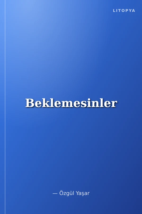 Beklemesinler