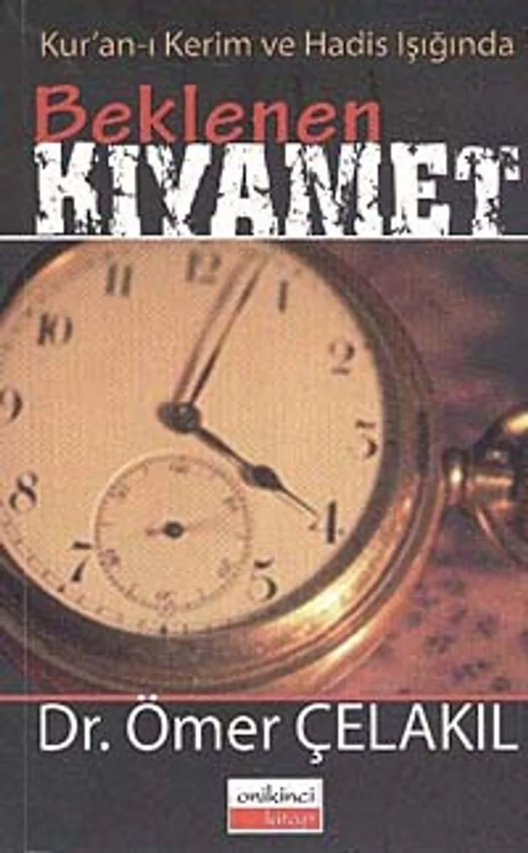 Beklenen Kıyamet Kur'an-ı Kerim ve Hadis Işığında