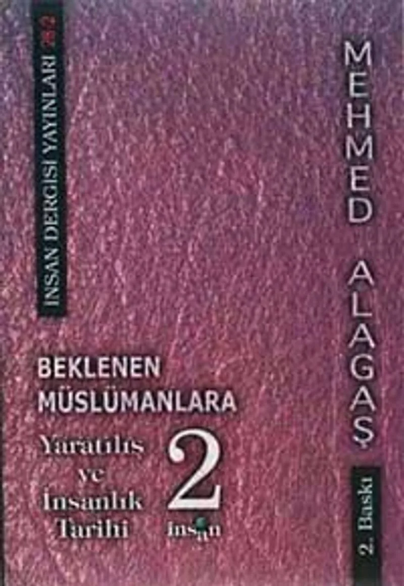 Beklenen Müslümanlara-2 Yaratılış ve İnsanlık Tarihi