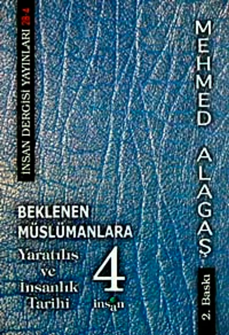 Beklenen Müslümanlara-4 Yaratılış ve İnsanlık Tarihi
