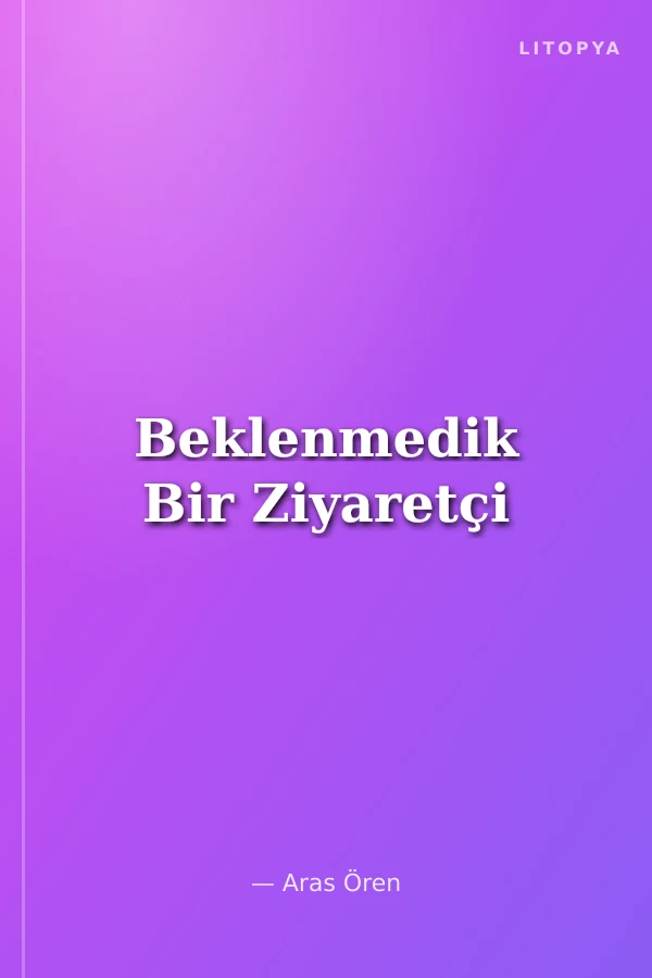 Beklenmedik Bir Ziyaretçi