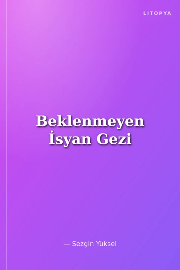 Beklenmeyen İsyan Gezi