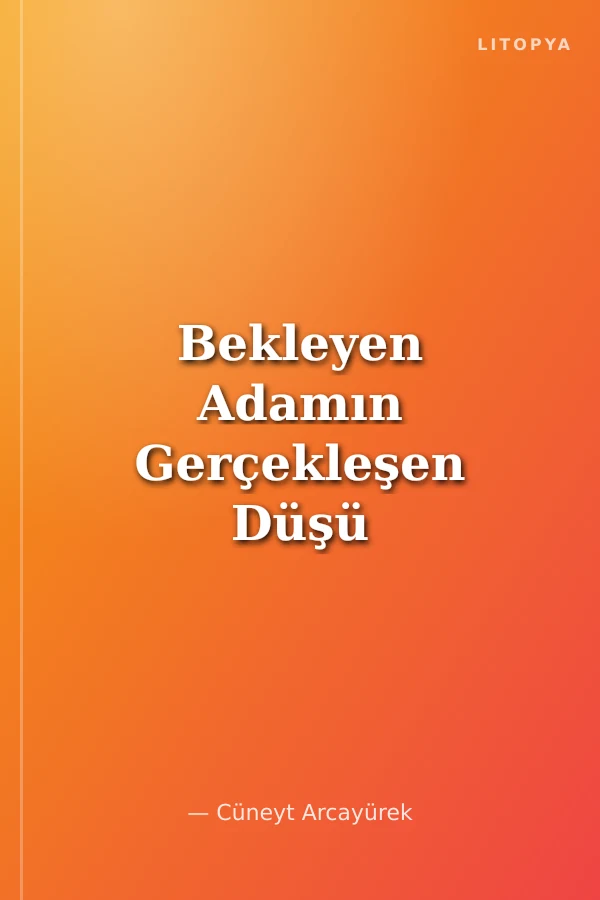 Bekleyen Adamın Gerçekleşen Düşü