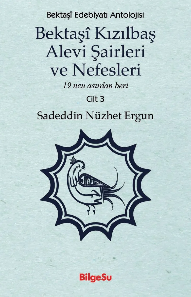 Bektaşî Kızılbaş Alevi Şairleri ve Nefesleri 19 ncu Asırdan Beri (Cilt 3)