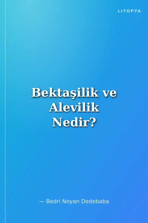 Bektaşilik ve Alevilik Nedir?