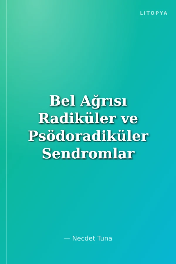 Bel Ağrısı Radiküler ve Psödoradiküler Sendromlar