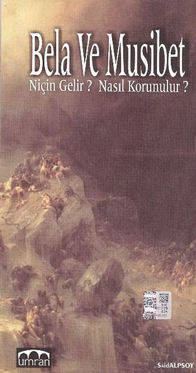 Bela ve Musibet Niçin gelir? Nasıl Korunulur?
