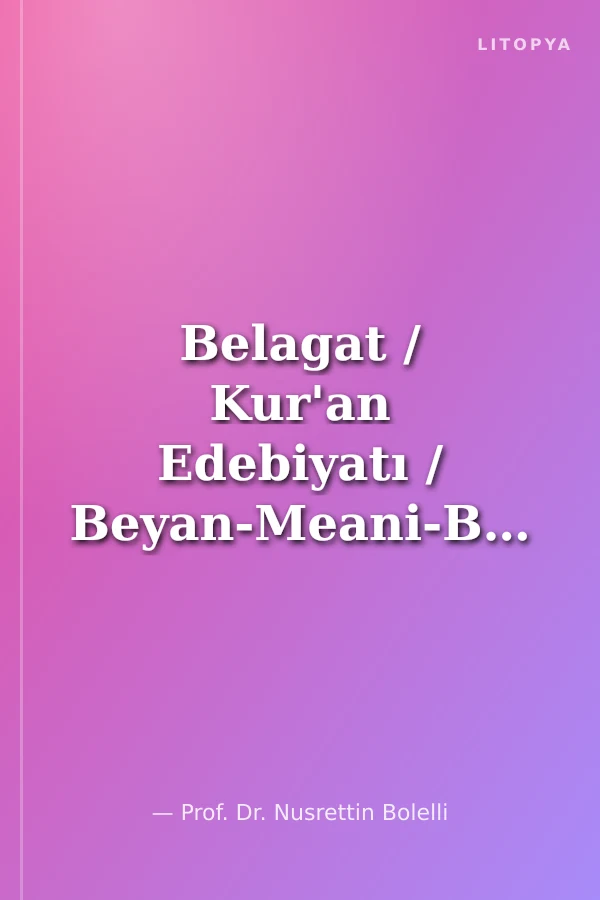 Belagat / Kur'an Edebiyatı / Beyan-Meani-Bedi