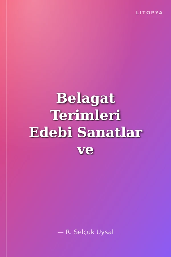 Belagat Terimleri Edebi Sanatlar ve Tenkit Lugati