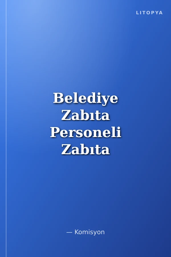 Belediye Zabıta Personeli Zabıta Komiseri 1. Grup Soru Bankası (Tamamı Karekod Çözümlü)