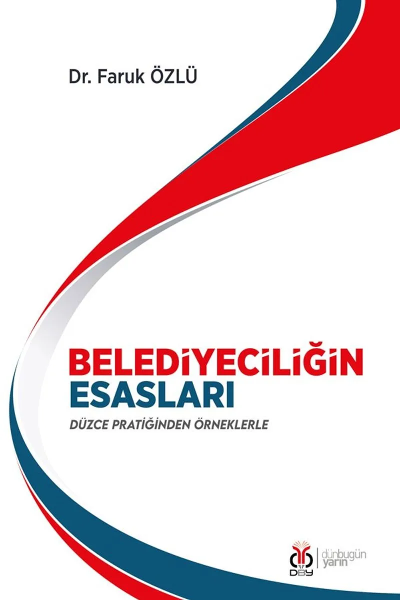 Belediyeciliğin Esasları Düzce Pratiğinden Örneklerle