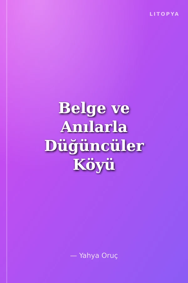 Belge ve Anılarla Düğüncüler Köyü