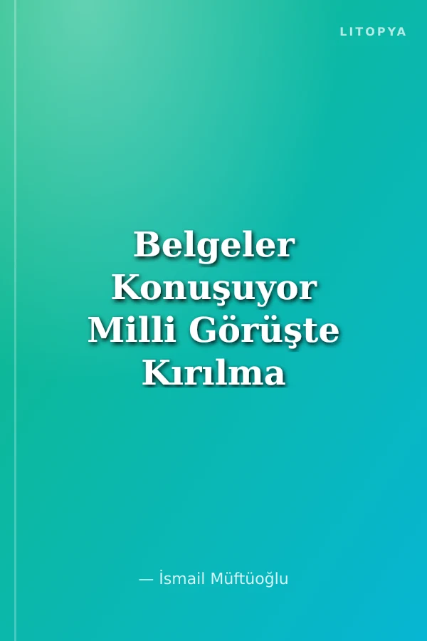 Belgeler Konuşuyor Milli Görüşte Kırılma