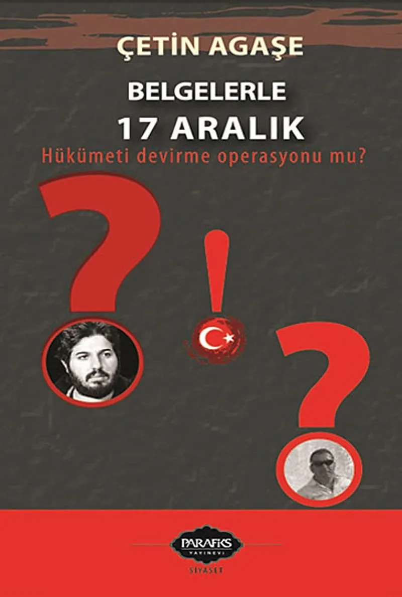 Belgelerle 17 Aralık Hükümeti Devirme Operasyonu Mu?