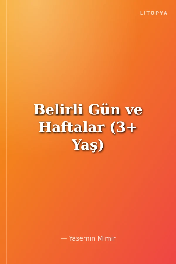 Belirli Gün ve Haftalar (3+ Yaş)