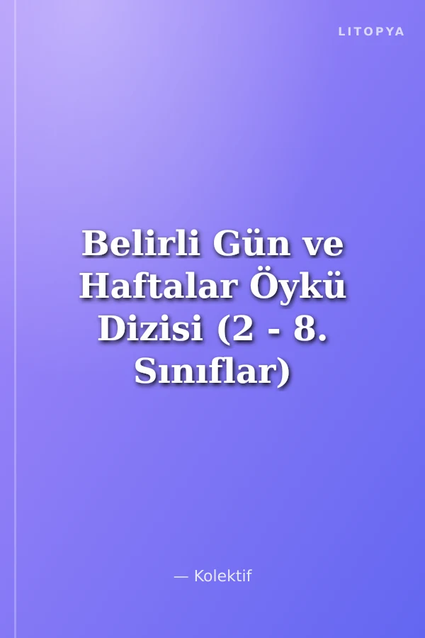 Belirli Gün ve Haftalar Öykü Dizisi (2 - 8. Sınıflar)