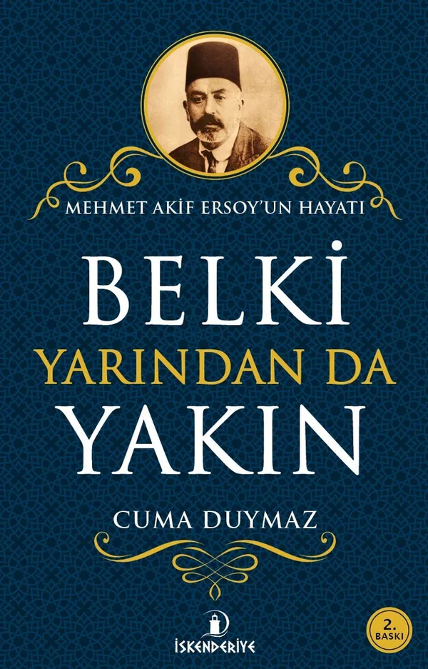 Belki Yarından da Yakın Mehmet Akif Ersoy'un Hayatı