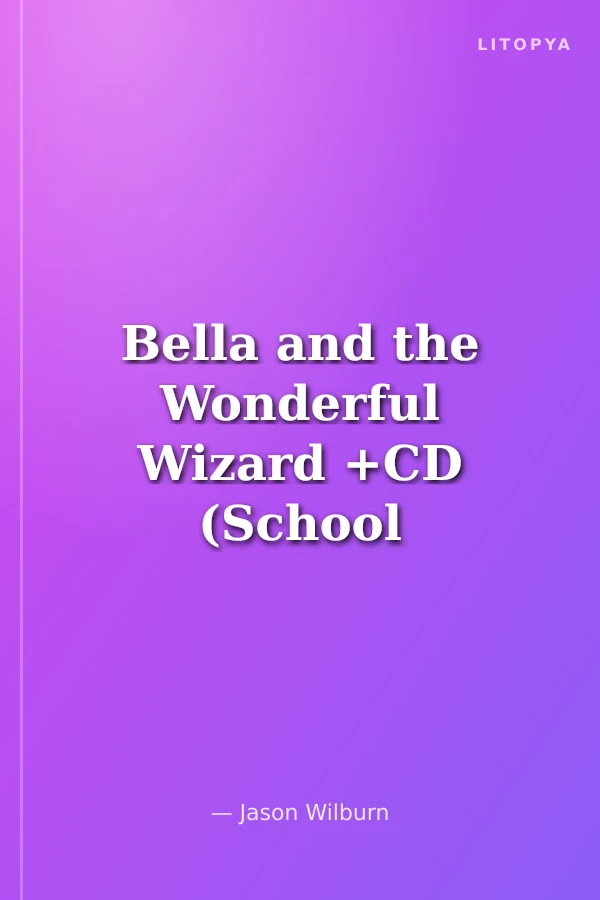 Bella and the Wonderful Wizard +CD (School Adventures 2)