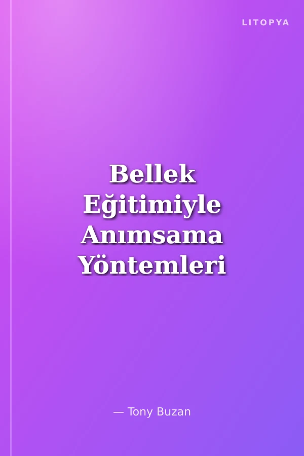 Bellek Eğitimiyle Anımsama Yöntemleri