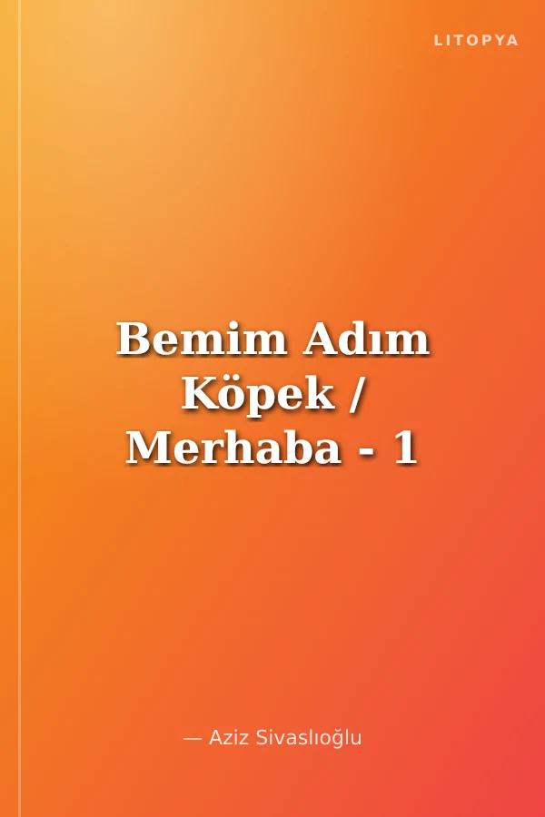 Bemim Adım Köpek / Merhaba - 1