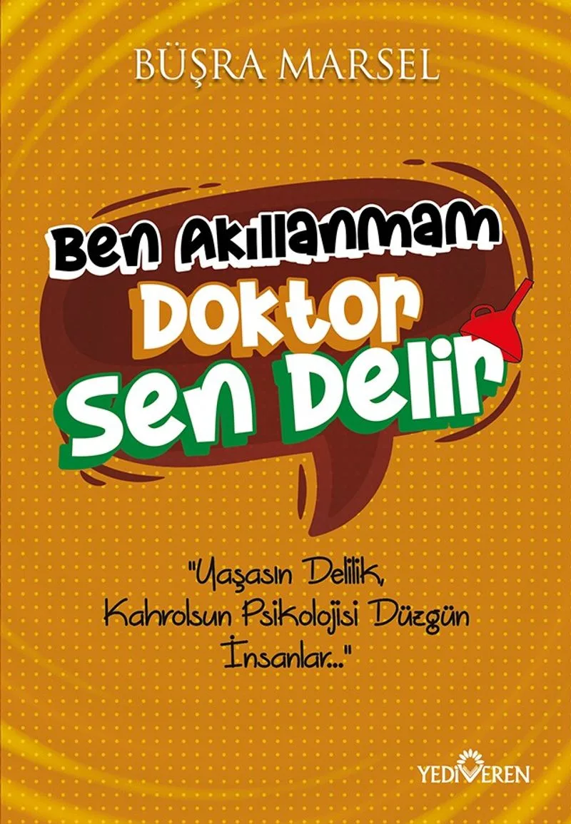Ben Akıllanmam Doktor Sen Delir
