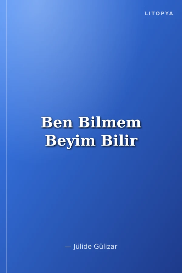 Ben Bilmem Beyim Bilir