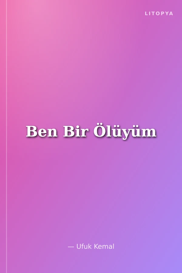 Ben Bir Ölüyüm