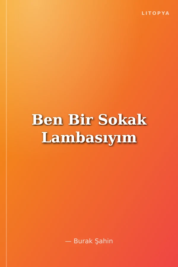 Ben Bir Sokak Lambasıyım
