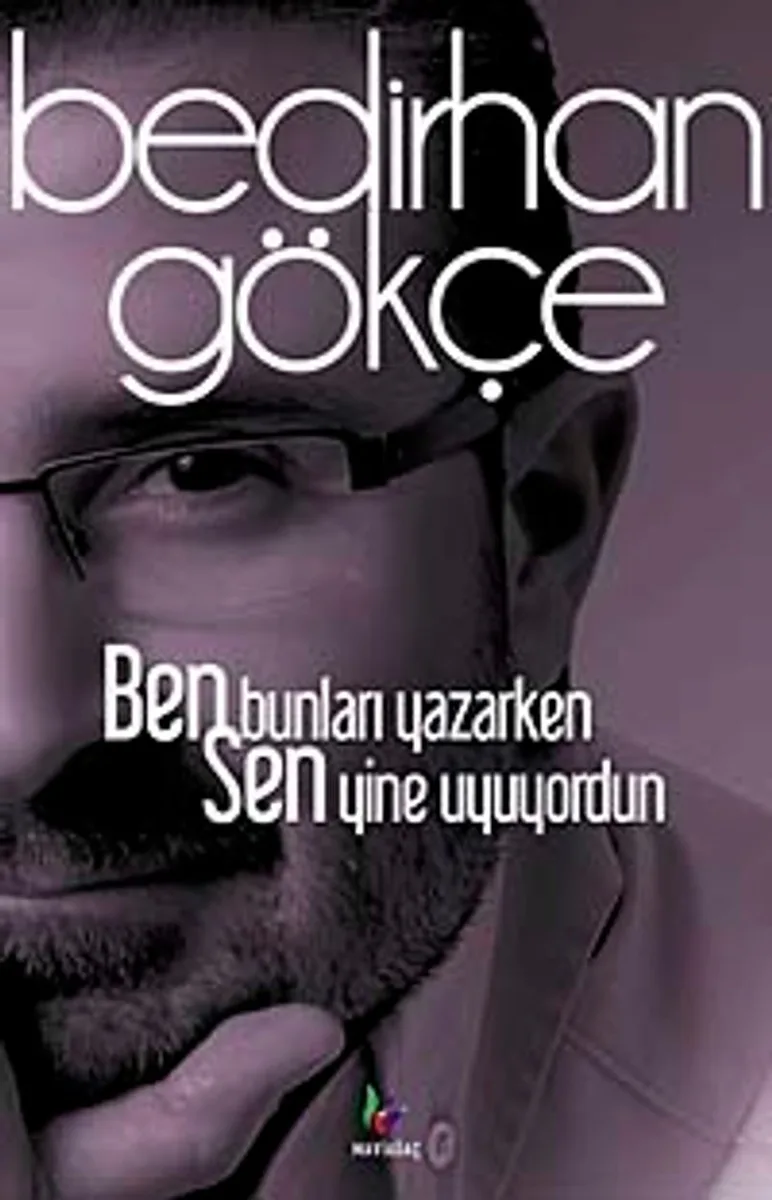 Ben Bunları Yazarken Sen Yine Uyuyordun