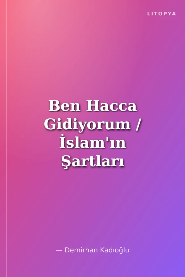 Ben Hacca Gidiyorum / İslam'ın Şartları 5