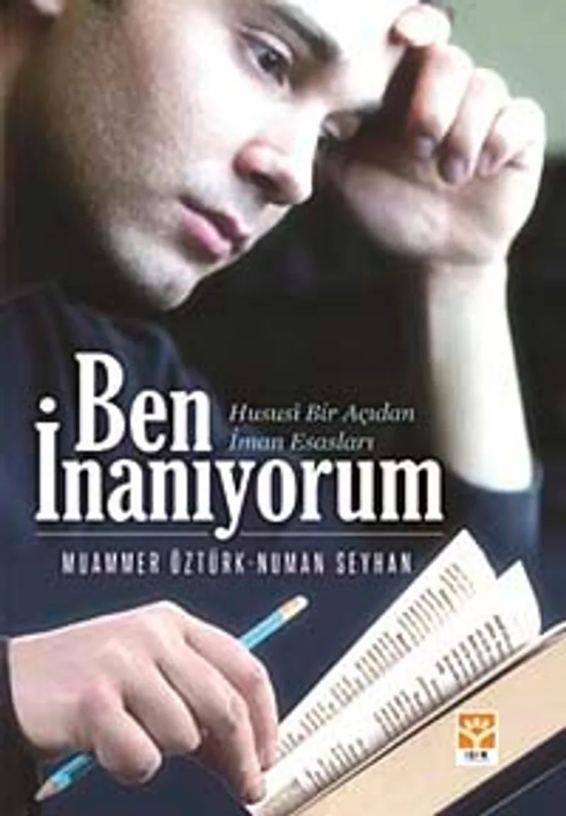 Ben İnanıyorum Hususi Bir Açıdan İman Esasları