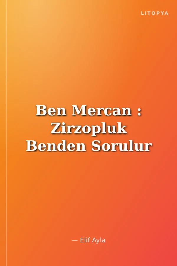 Ben Mercan : Zirzopluk Benden Sorulur